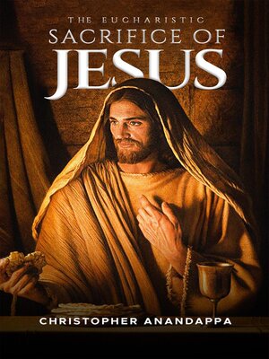 cover image of The Eucharistic Sacrifice of Jesus